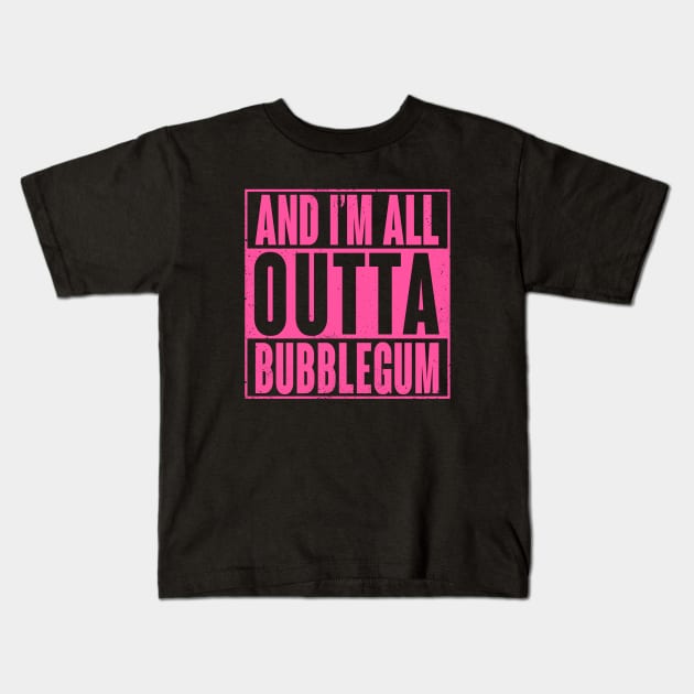 All Outta Bubblegum Kids T-Shirt by wloem